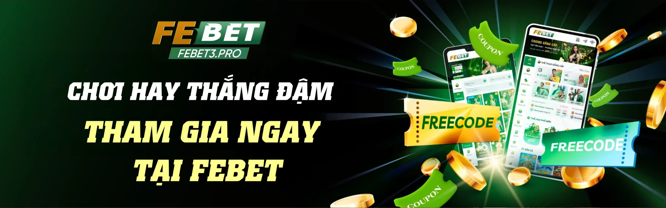 CHƠI HAY THẮNG ĐẬM THAM GIA NGAY febet