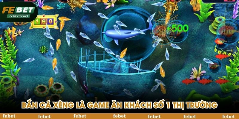 Bắn cá xèng là game ăn khách số 1 thị trường