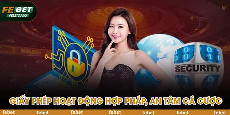 Giấy phép hoạt động hợp pháp, an tâm cá cược