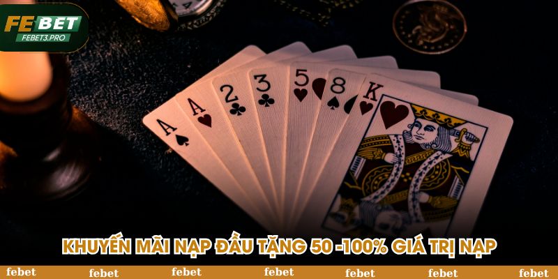 Khuyến mãi nạp đầu tặng 50 -100% giá trị nạp