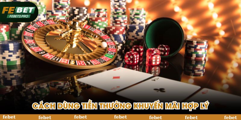 Cách dùng tiền thưởng khuyến mãi hợp lý