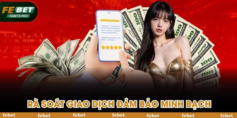 Rà soát giao dịch đảm bảo minh bạch