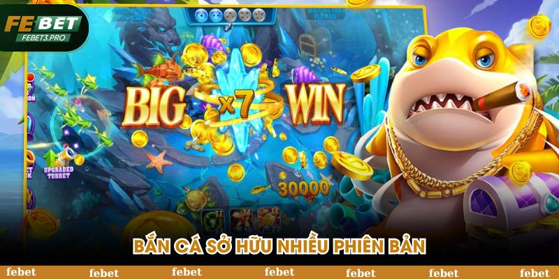 Sảnh bắn cá hội tụ nhiều phiên bản hấp dẫn